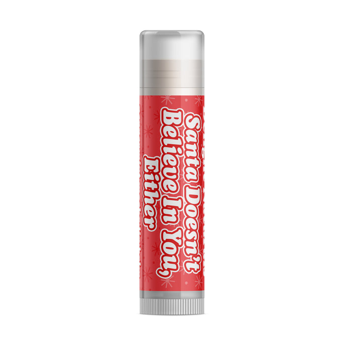 Santa Doesn't Believe in You Either Lip Balm