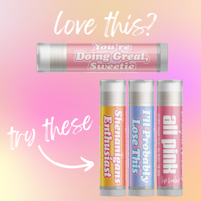 You're Doing Great Sweetie Lip Balm - Three Pack